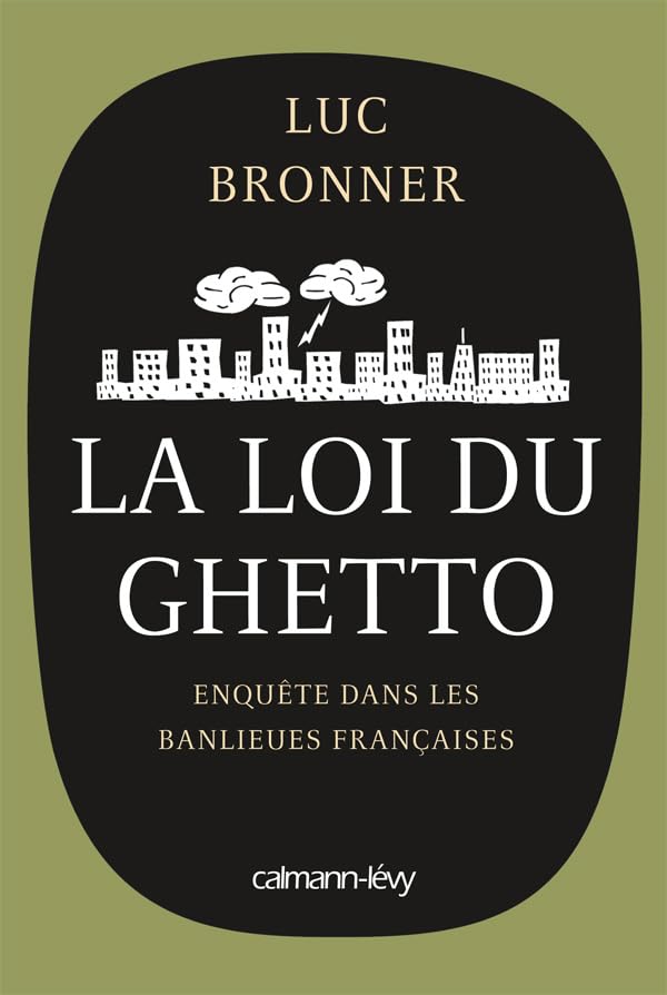 La Loi du ghetto - Prix lycéen 2011 du Livre de Sciences économiques et sociales: Enquête dans les banlieues françaises 9782702140833