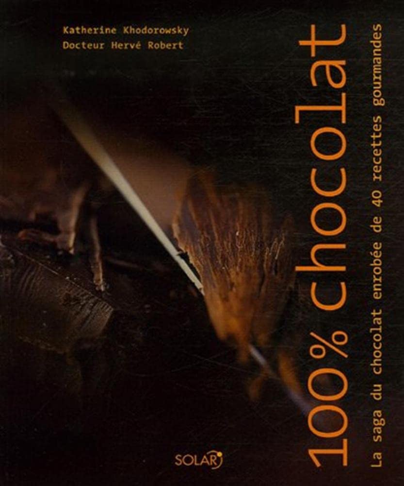 100% Chocolat: La saga du chocolat enrobée de 40 recettes gourmandes 9782263042201