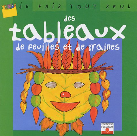 Je fais tout seul, tome 23 : Tableaux de feuille et de graines 9782215075776