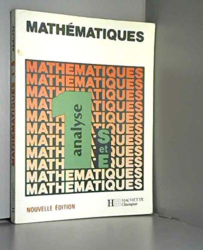 Mathematiques 1ere S/E Analyse. Edition 1986 9782010115523