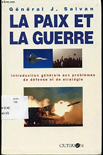 La paix et la guerre: Introduction générale aux problèmes de défense et de stratégie 9782741300618