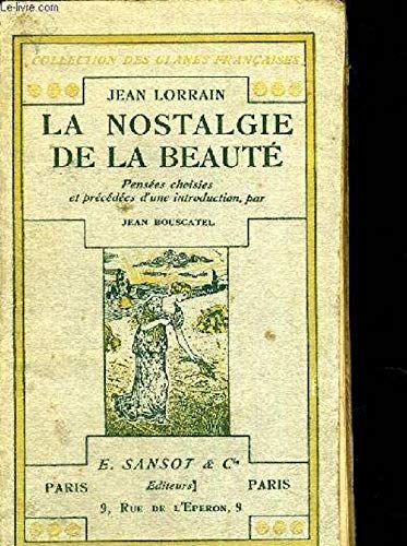 Jean Lorrain. La Nostalgie de la beauté, pensées sélectionnées et précédées d'une introduction par Jean Bouscatel 