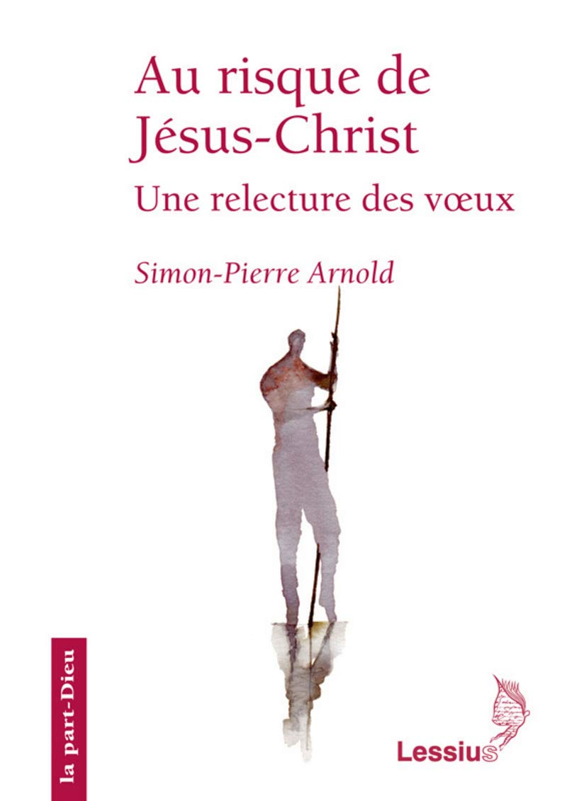 Au risque de Jésus-Christ - Une relecture des voeux 9782872991686