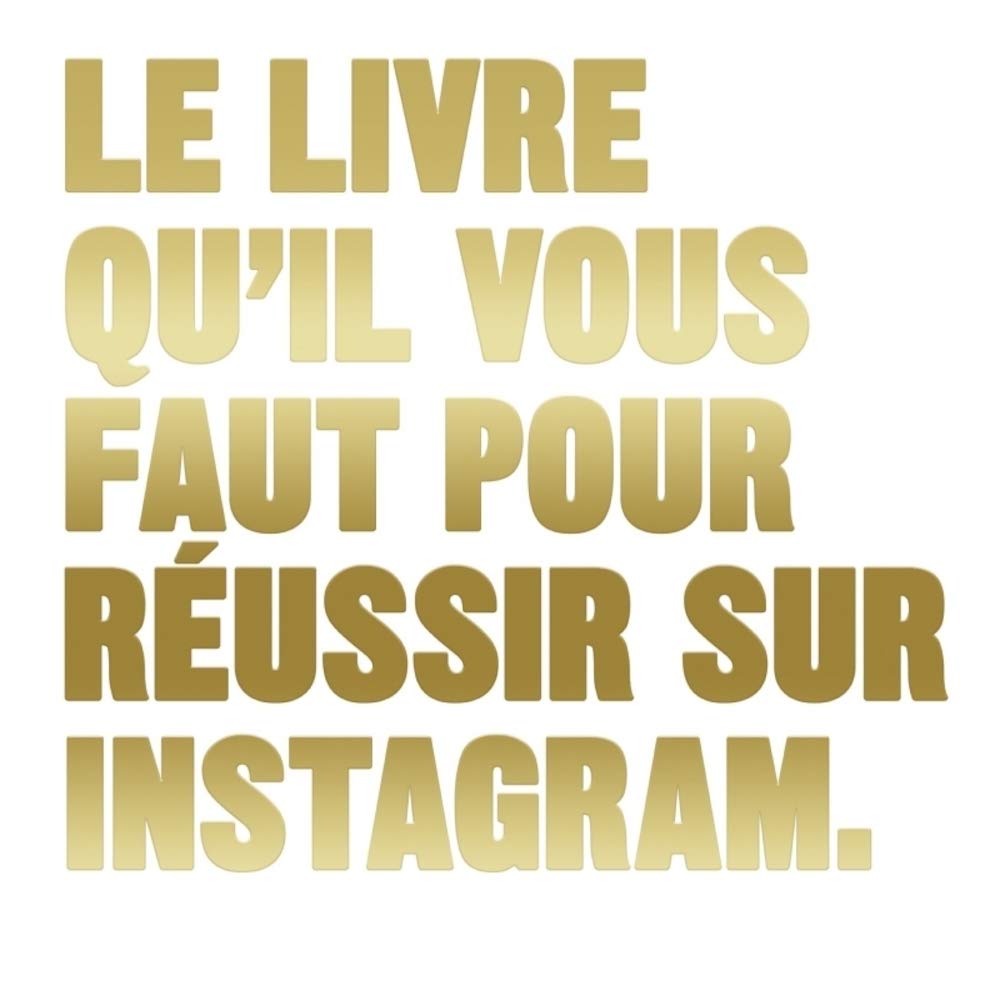 Le Livre qu'il vous faut pour réussir sur Instagram 9782350174013
