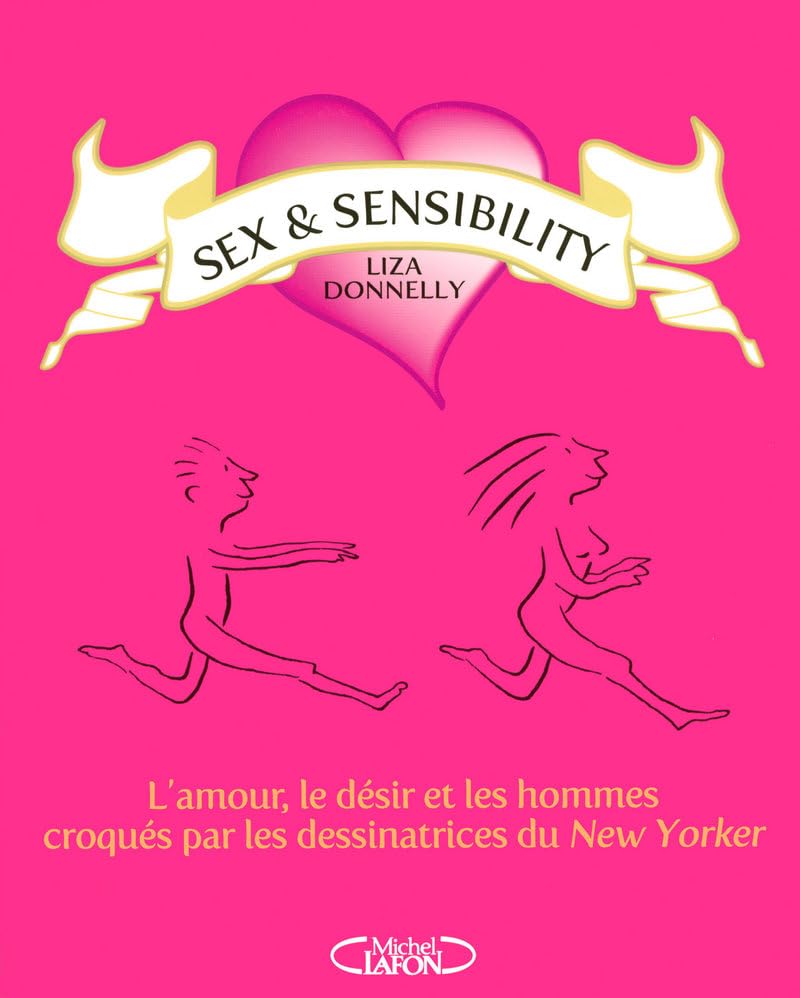 Sex and sensibility: L'amour, le désir, les hommes croqués par les dessinatrices du New-Yorker 9782749909653