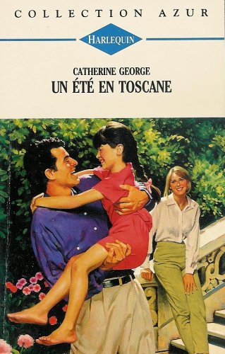 Un été en Toscane : Collection : Harlequin azur n° 1742 9782280044417