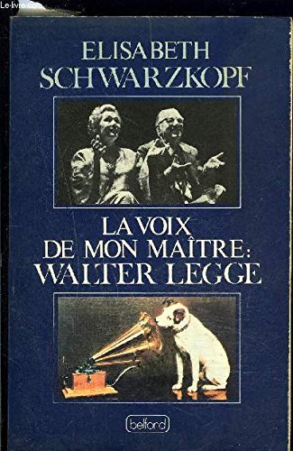 la voix de mon maître : Walter Legge 9782714416278