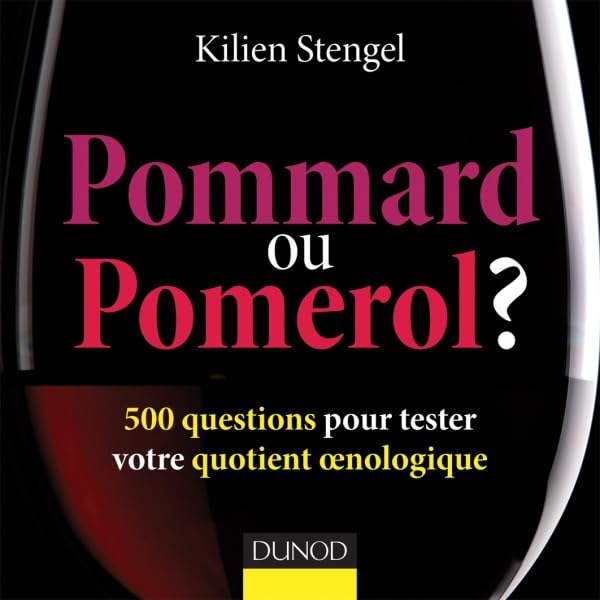 Pommard ou Pomerol ? 500 questions pour tester votre quotient oenologique 9782100570744