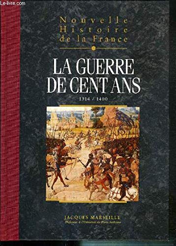 Nouvelle histoire de la France, Tome 7 : La guerre de Cent Ans - Espaces, hommes, mentalités, passions 9782744105807