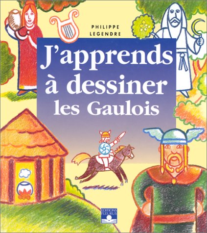 J'apprends à dessiner les Gaulois 9782215070290