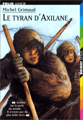 Le Tyran d'Axilane. "Axilane est la perle du monde. Il n'existe de plus belle terre" 9782070518500