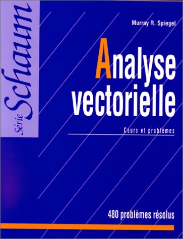 Analyse vectorielle. Cours et problèmes: 480 problèmes résolus 9782704200030