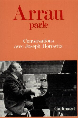 Arrau parle: Conversations avec Joseph Horowitz 9782070705221
