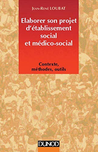 Élaborer son projet d'établissement social et médico-social 9782100032952
