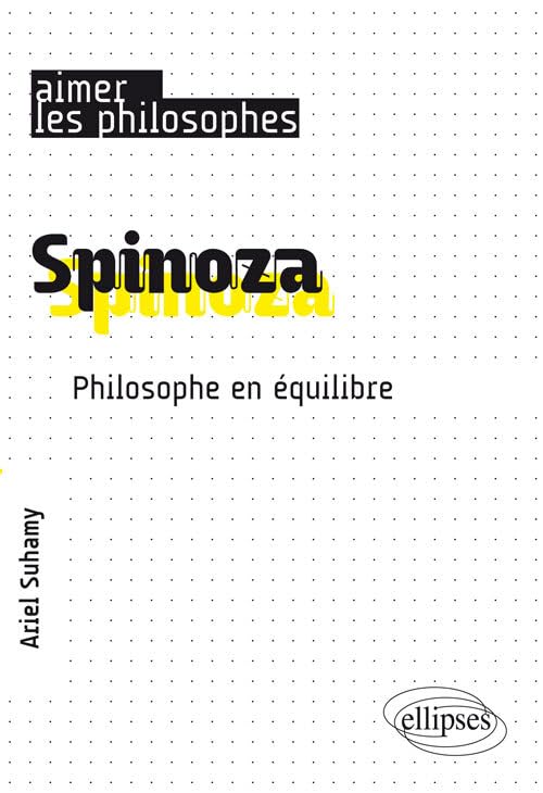 Spinoza: Philosophe en équilibre 9782340023659