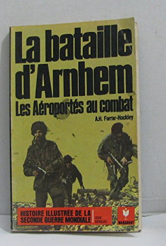 La bataille d'Arnhem: Les aéroportés au combat 