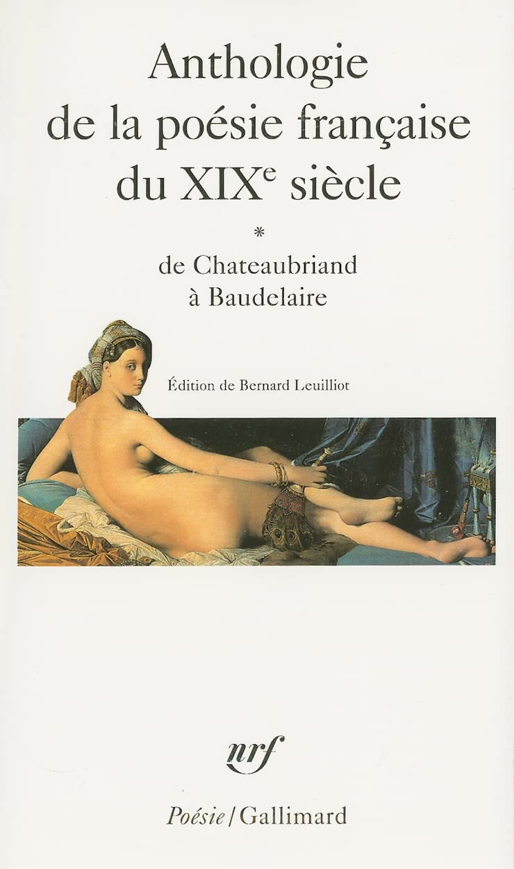 Anthologie de la poésie française du XIXᵉ siècle (Tome 1-De Chateaubriand à Baudelaire) 9782070322589