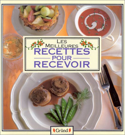 Les Meilleures Recettes pour recevoir 9782700057911