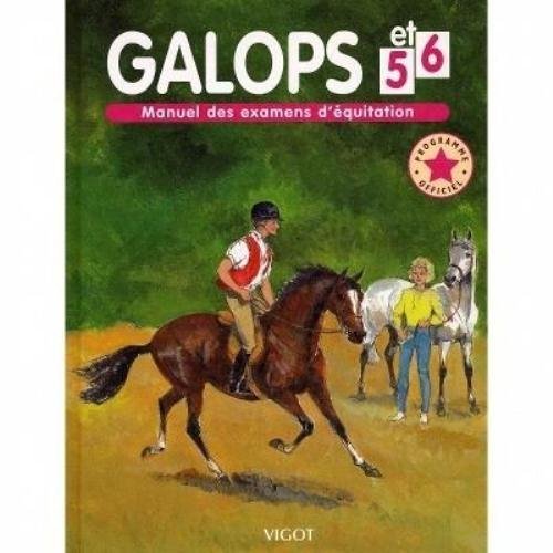 Galops 5 et 6: Manuel des examens d'équitation 9782711415120