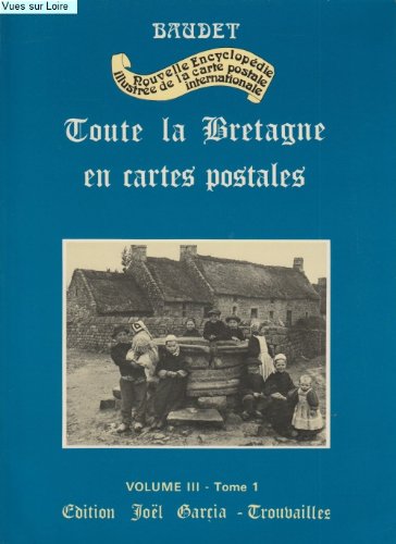 Toute la Bretagne en cartes postales (Volume III – Tome 1) 
