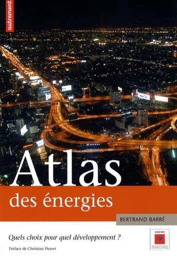 Atlas des énergies: Quel choix pour quel développement ? 9782746710252