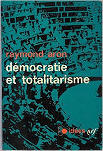 Raymond Aron. Démocratie et totalitarisme 