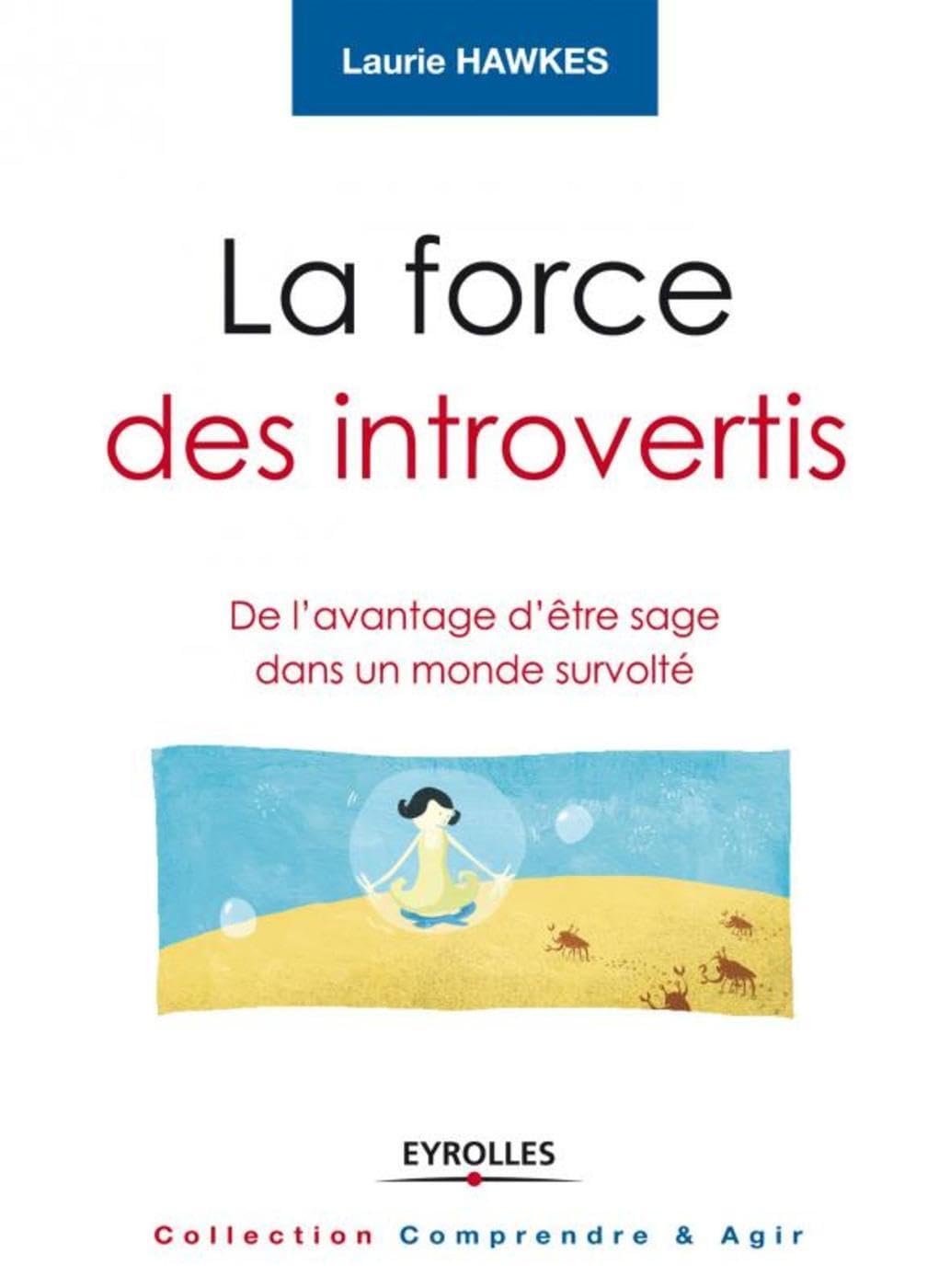 La force des introvertis : De l'avantage d'être sage dans un monde survolté 9782212554946