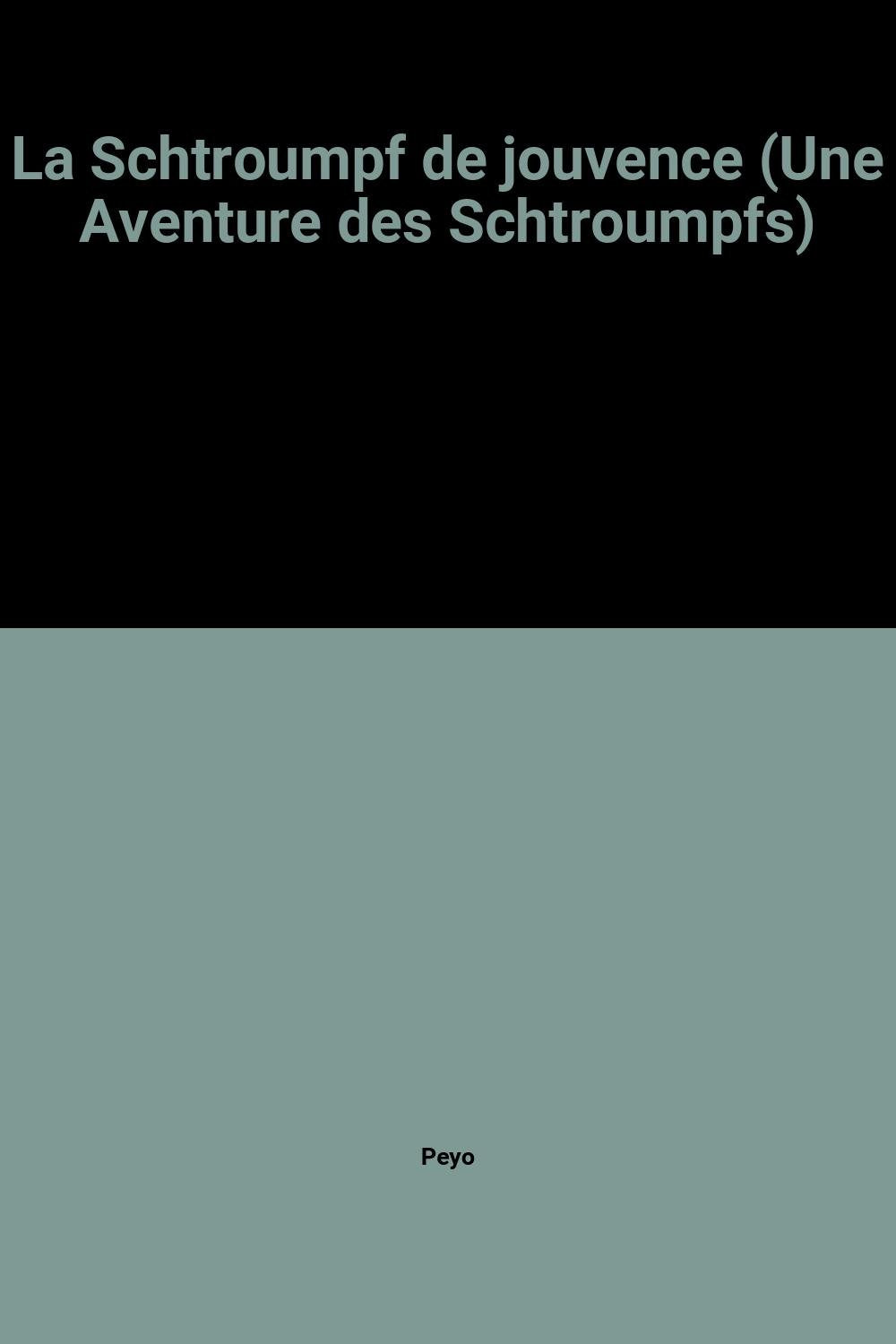 La Schtroumpf de jouvence (Une Aventure des Schtroumpfs) 9782010110788