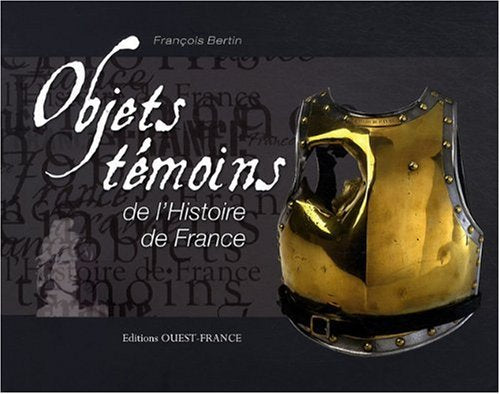 Objets témoins de l'histoire de France 9782737348686