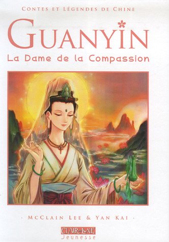 Guanyin: La Dame de la Compassion 9782353250127