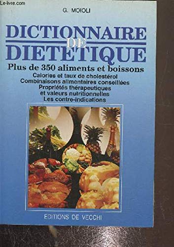 Dictionnaire de diététique: Plus de 350 aliments et boissons 9782732817064