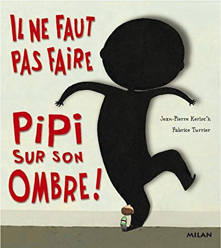 Il Ne Faut Pas Faire Pipi Sur Son Ombre ! 9782745904621