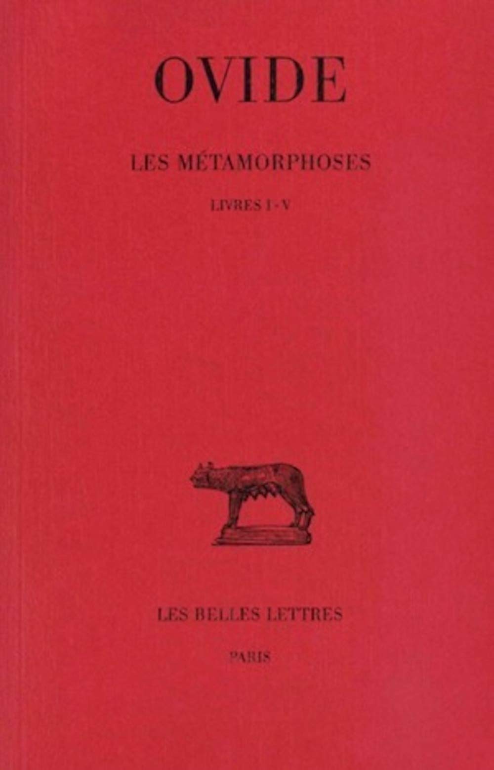 Les Métamorphoses, tome 1 : Livres I-V 9782251011226