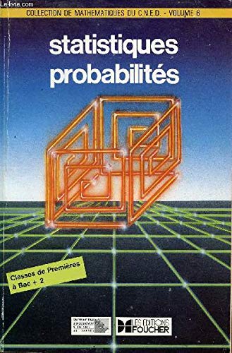 Collection de mathematiques du cned, centre national d'enseignement a distance, volume 6, statistiques probabilités 9782216004492