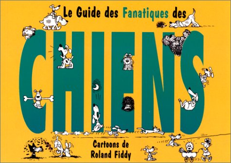 Le Guide Des Fanatiques Des Chiens 9782873880439