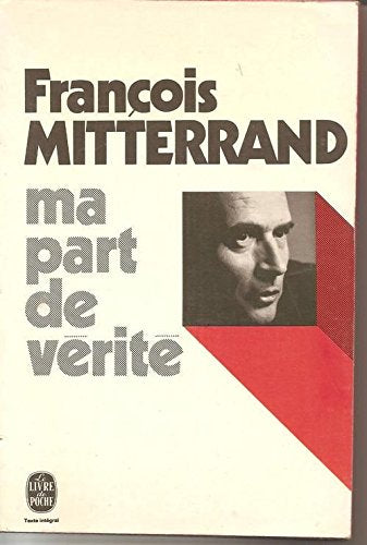 MA PART DE VERITE.DE LA RUPTURE A L'UNITE. 