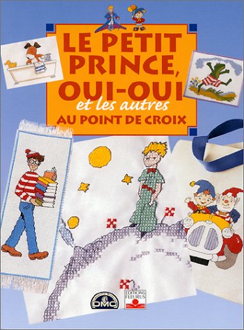 Le Petit Prince, Oui-Oui et les autres au point de croix 9782215070689