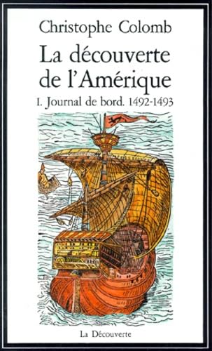 La Decouverte De L'Amerique. Tome 1, Journal De Bord, 1492-1493 9782707110879