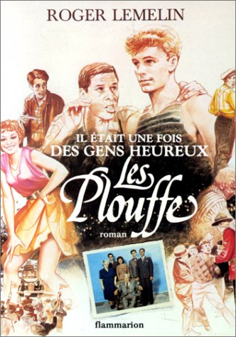 Il était une fois des gens heureux les Plouffe 9782080644459