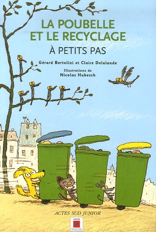 La Poubelle et le recyclage à petits pas 9782742764761