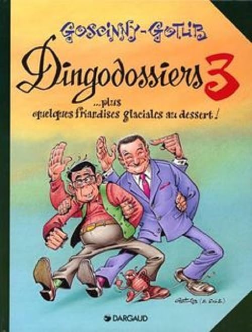 'Rubrique à brac : Les Dingodossiers, tome 3 : ...Plus quelques friandises glaciales au dessert ! 9782205044010