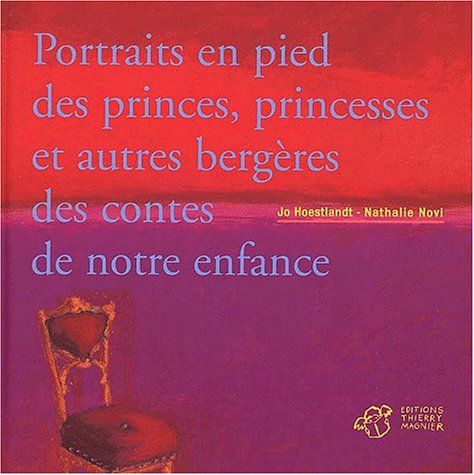 Portraits En Pied Des Princes, Princesses Et Autres Bergeres Des Contes De Notre Enfance 9782844201355