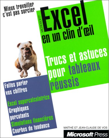 Microsoft Excel en un clin d'oeil. Trucs et astuces pour tableaux réussis 9782840821106