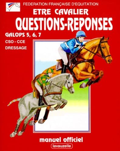 Etre cavalier : Questions réponses : Galops 5, 6, 7 9782702503843