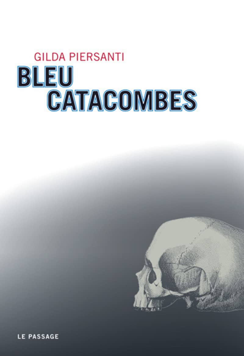 Bleu catacombes : Un été meurtrier - Prix SNCF du Polar européen 2008 9782847420951