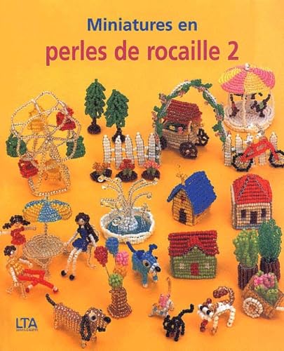 Miniatures en perles de rocaille, tome 2 9782283588697