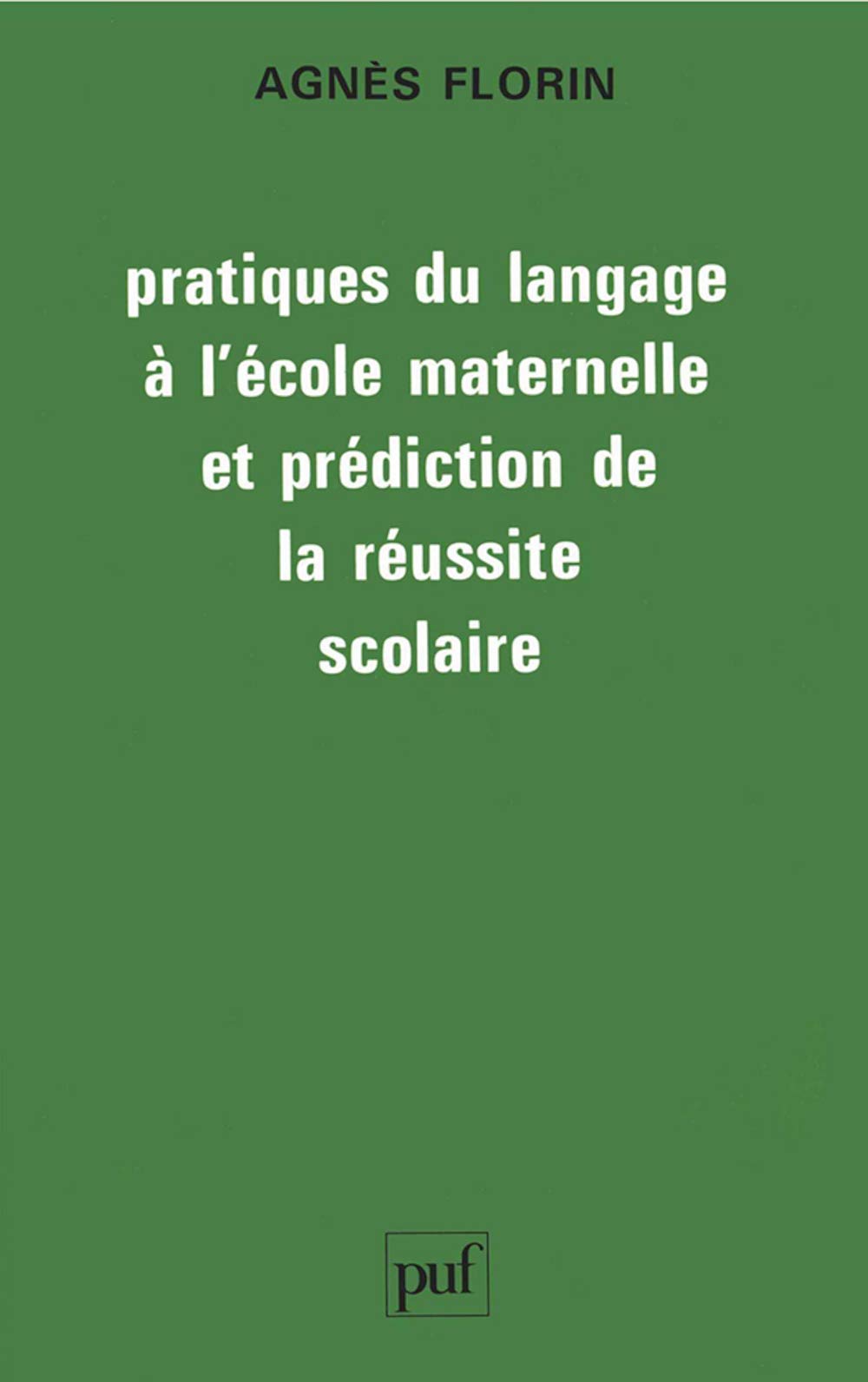 Pratiques du langage à l'école maternelle et prédiction de la réussite scolaire 9782130434207