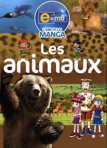 Les animaux, l'encyclo Manga : e=m6 9782915127799