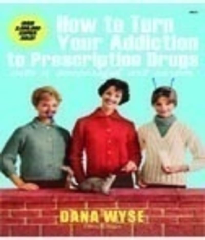 DANA WYSE - How to turn addiction to prescription 9782841051991