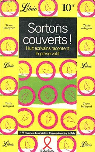 Sortons couverts. Huit écrivains racontent le préservatif 9782277302902